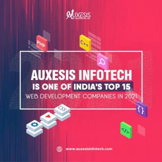 Auxesis Infotech is Amongst India’s Top 15 Web Development Companies in 2021