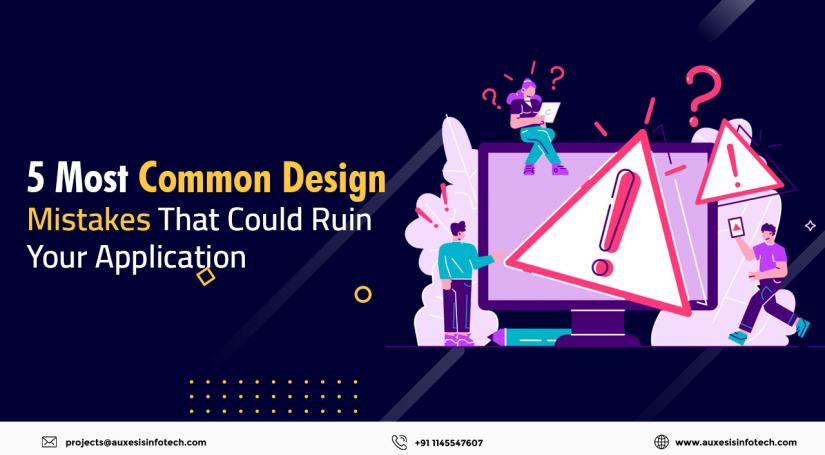 5 Most Common Design Mistakes That Could Ruin Your Application